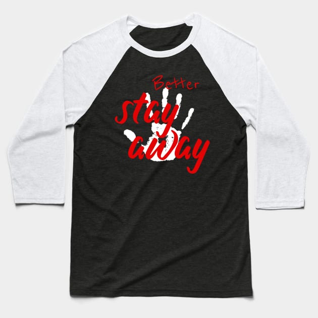 Better stay away Baseball T-Shirt by Otaka-Design